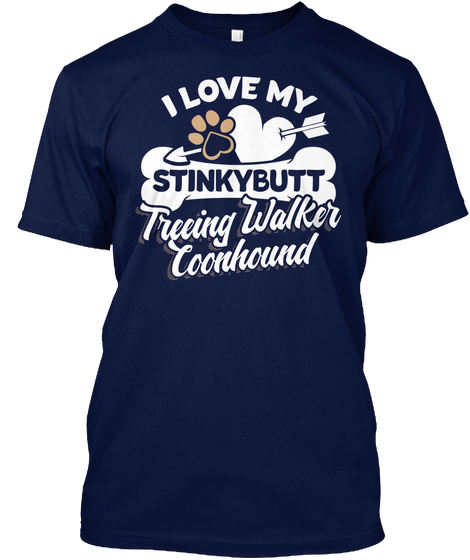 I Love My Stinkybutt Treeing Walker Coonhound Navy Camiseta Front