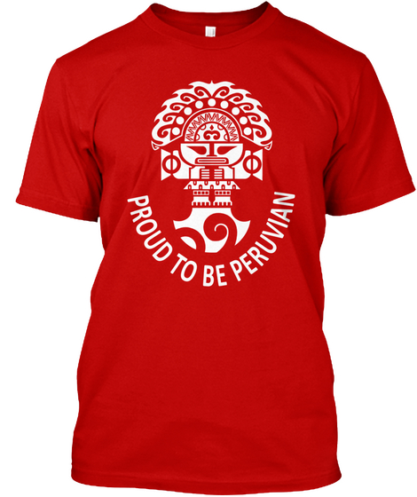 Proud To Be Peruvian Classic Red T-Shirt Front