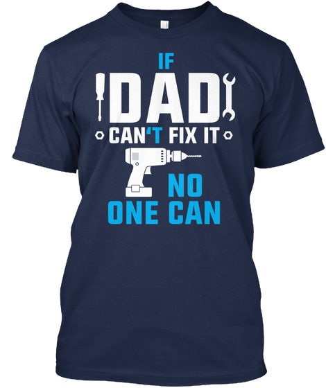 If Dad Can't Fix It No One Can Navy Camiseta Front