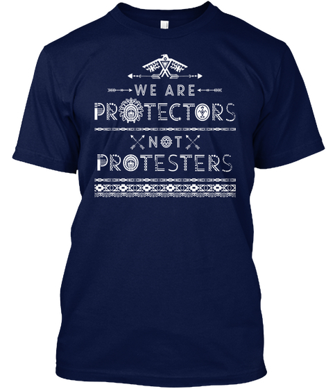 We Are Protectors Not Protesters Navy T-Shirt Front