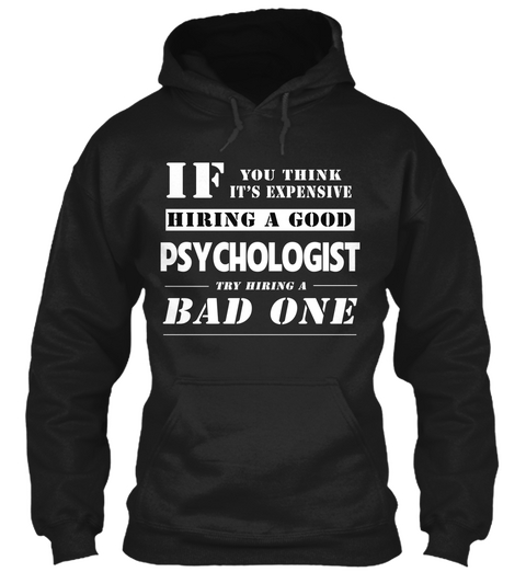 Hiring A Good Psychologist Black T-Shirt Front