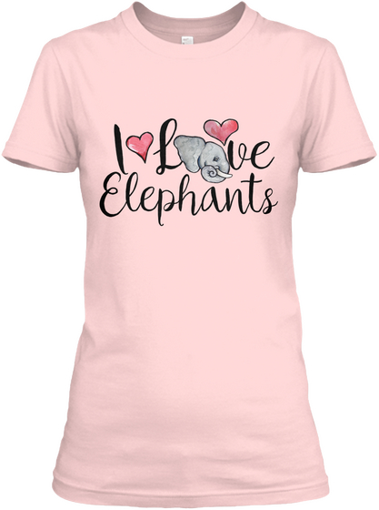 I Love Elephants Light Pink T-Shirt Front