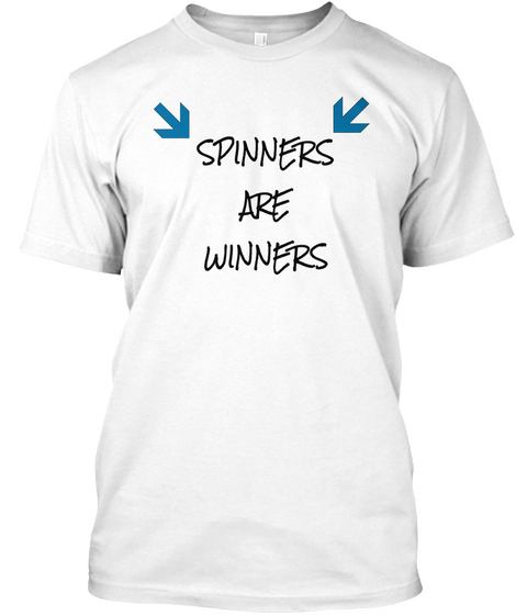 Spinners

Are

Winners White T-Shirt Front