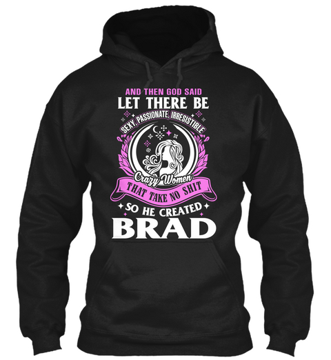 Let There Be Brad  Black áo T-Shirt Front