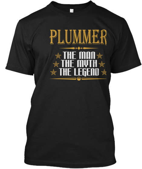 Plummer The Man The Myth The Legend Black T-Shirt Front