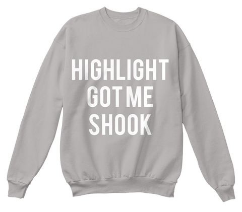 Highlight Got Me Shook Light Steel  T-Shirt Front