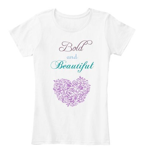 Bold And Beautiful White Camiseta Front