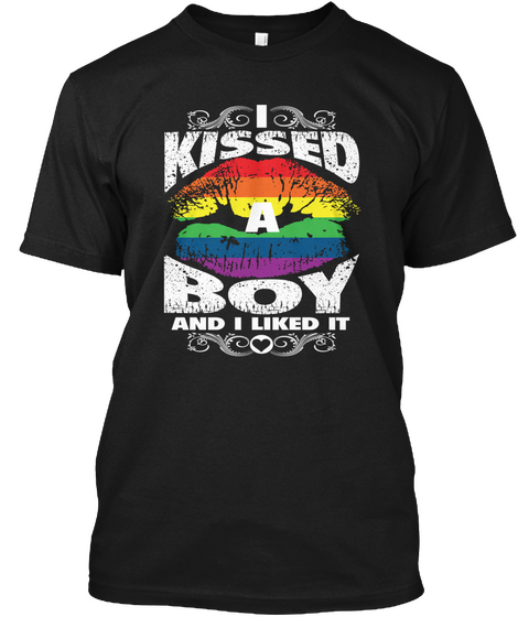 I Kissed A Boy And I Liked It Black T-Shirt Front