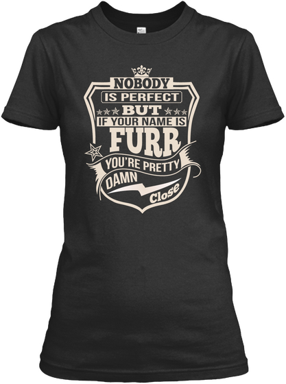 Nobody Perfect Furr Thing Shirts Black Kaos Front