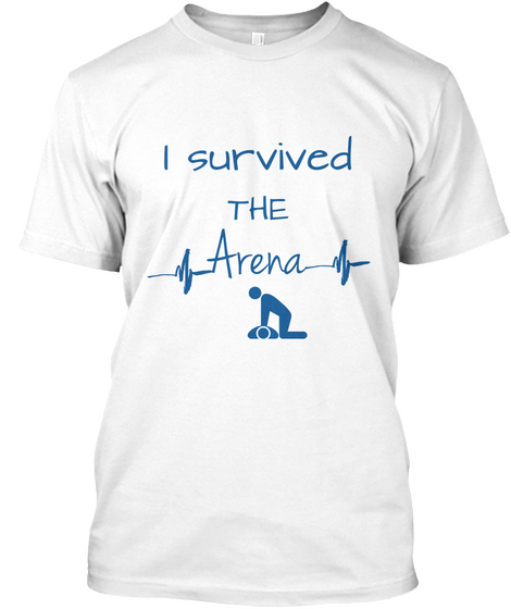I Survived The Arena White T-Shirt Front