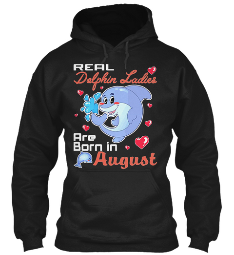 Real Dolphin Ladies Are Born In August Black Camiseta Front