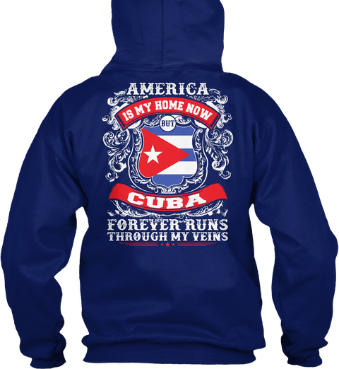 America Is My Home Now Cuba Forever Runs Through My Veins Oxford Navy áo T-Shirt Back