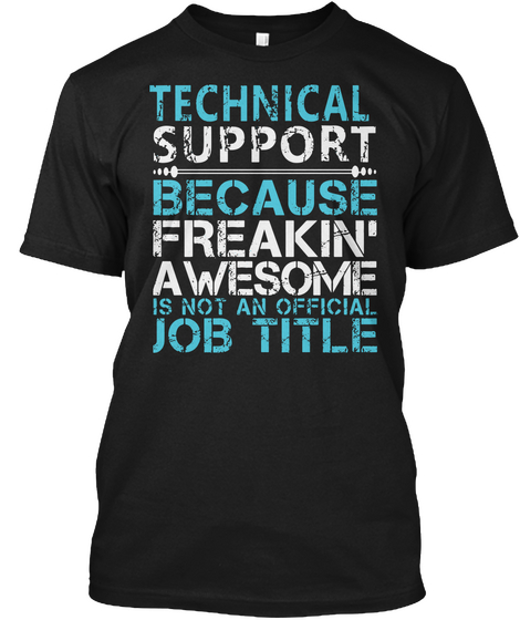 Technical Support Black T-Shirt Front