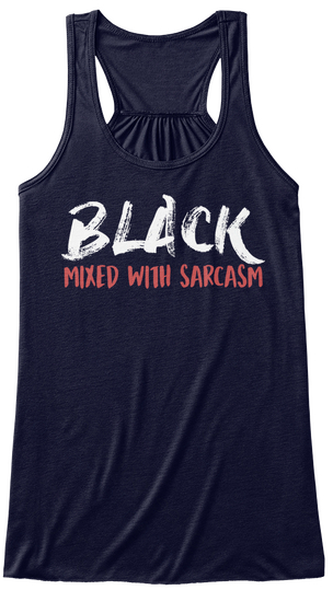Black Mixed With Sarcasm Midnight T-Shirt Front