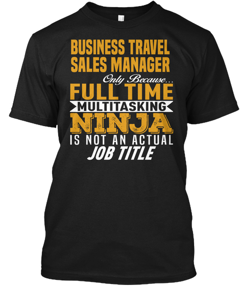 Business Travel Sales Manager Black T-Shirt Front