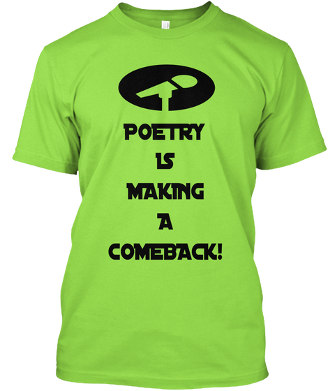Poetry Is Making A Comeback! Lime T-Shirt Front