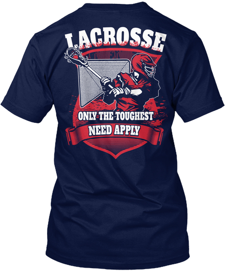 Lacrosse Only The Toughest Need Apply Navy T-Shirt Back