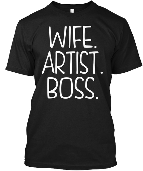 Wife Artist Boss Black T-Shirt Front