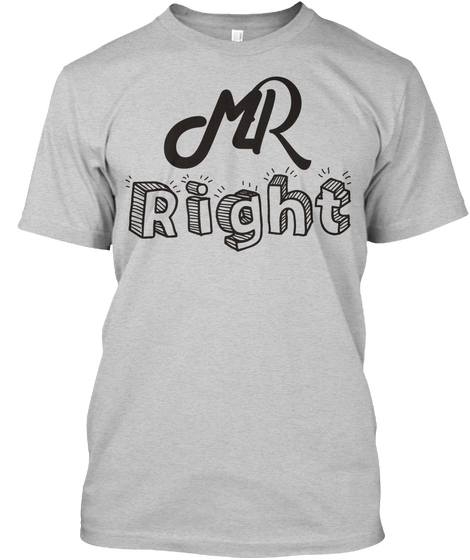 Mr Right Light Steel T-Shirt Front