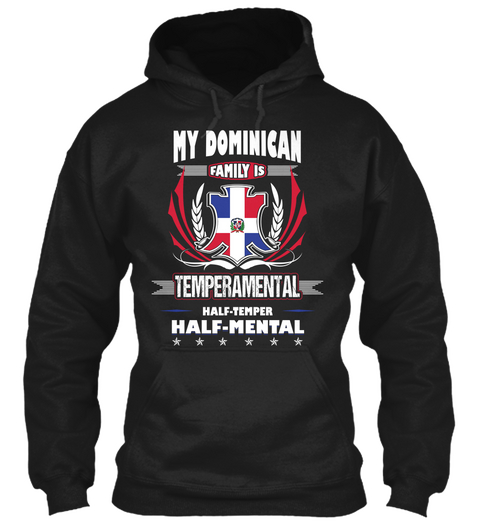 My Dominican Family Is Temperamental Half Temper Half Mental Black Maglietta Front