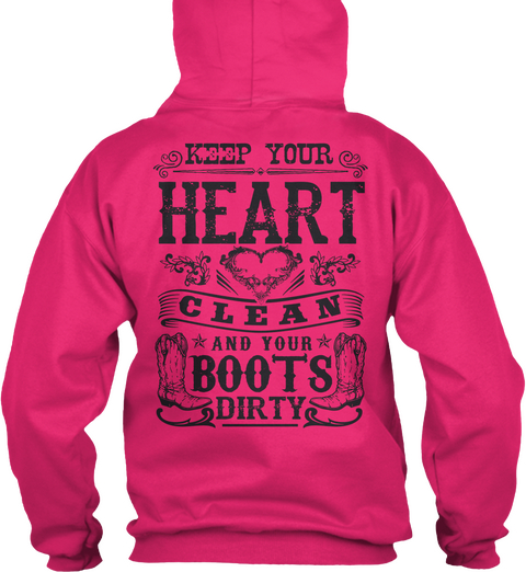 Keep Your Heart Clean And Your Boots Dirty Heliconia T-Shirt Back