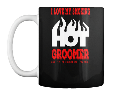 My Smoking Hot Groomer Black Camiseta Front