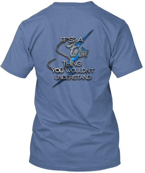 It's A Storm Thing You Wouldn't Understand Denim Blue T-Shirt Back