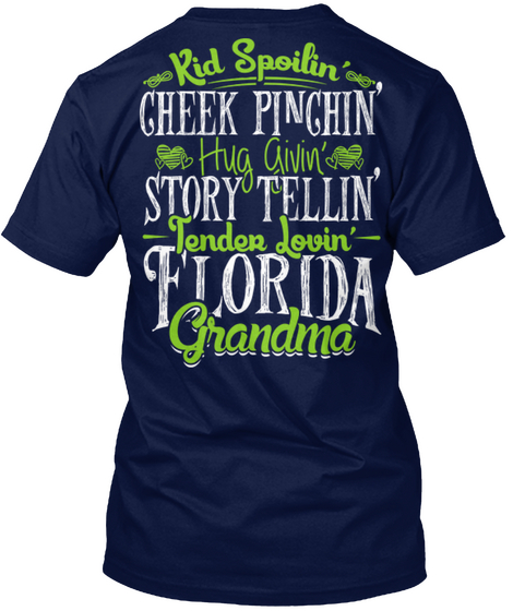 Kid Spoilin Cheek Pinghin Huh Given Story Tellin Tenda Lovin Florida Grandma Navy T-Shirt Back