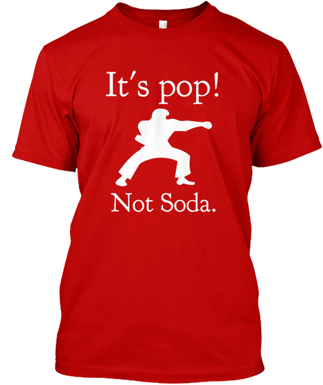 Its Pop ! Not Soda Classic Red T-Shirt Front