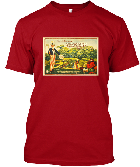 Uncle Sam Says To Garden!  Deep Red Kaos Front