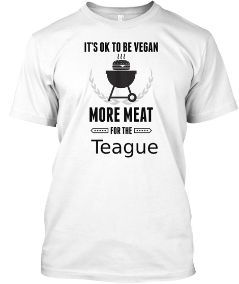 Teague More Meat For Us Bbq Shirt White Camiseta Front