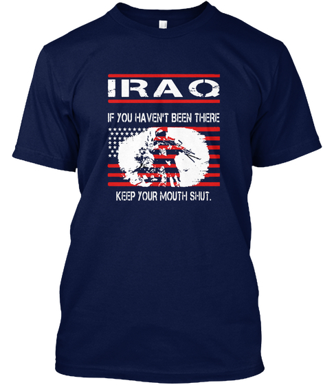 Veteran's Iraq Shut Your Mouth!! Shirt Navy Camiseta Front