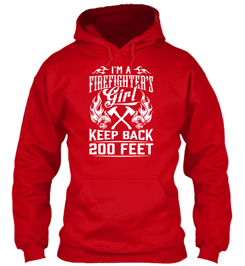 I'm A Firefighter's Girk Keep Back 20p Feet Red Kaos Front