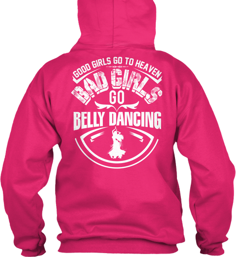 Good Girls Go To Heaven Bad Girls Go Belly Dancing Heliconia Camiseta Back