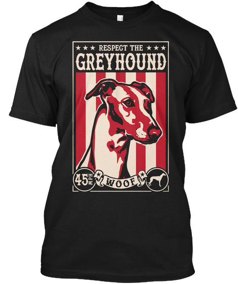 Respect The Greyhound 45mph Woof Black Kaos Front