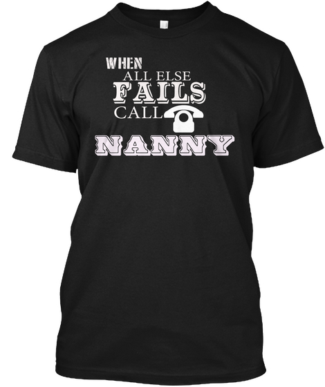 Fail Call Nanny Black T-Shirt Front