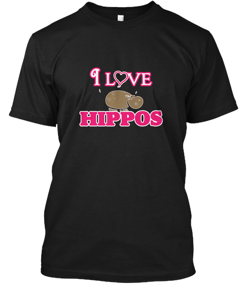 I Love Hippos Black Kaos Front