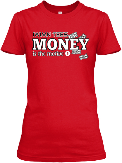 Iwimn Tees Money Is The Motive Red Maglietta Front