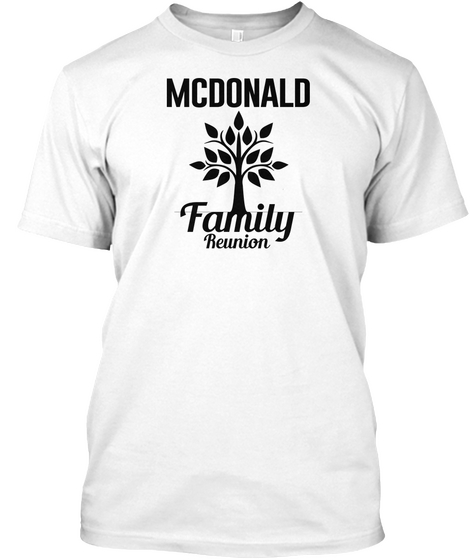 Mc Donald Family Reunion White T-Shirt Front