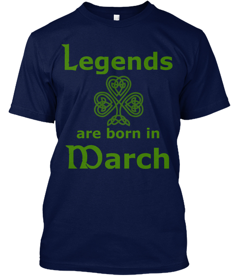 Legends Are Born In March Navy Camiseta Front