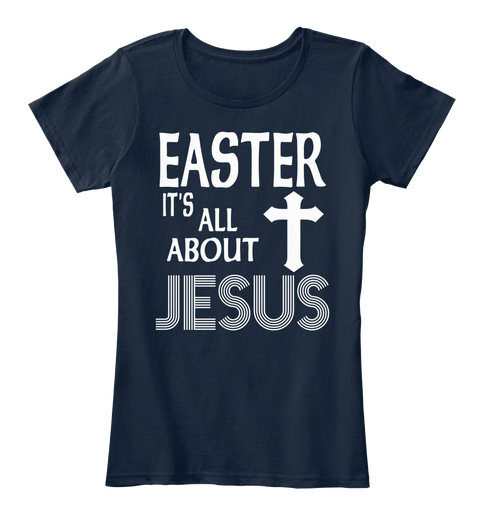 Easter It's All About Jesus New Navy T-Shirt Front