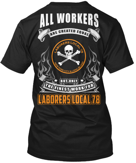 All Workers Are Created Equal But Only The Finest Work For Laborers Local 78 Black Maglietta Back