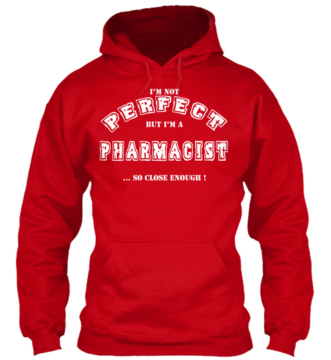 I'm Not Perfect But I'm A Pharmacist So Close Enough Red T-Shirt Front