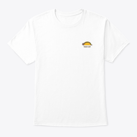 Taco Cat White T-Shirt Front