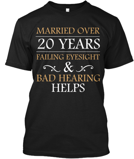 Married Over 20 Years Black T-Shirt Front