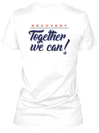 Recovery Together We Can White T-Shirt Back