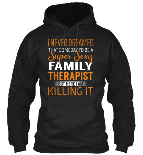 Family Therapist   Never Dreamed Black Camiseta Front