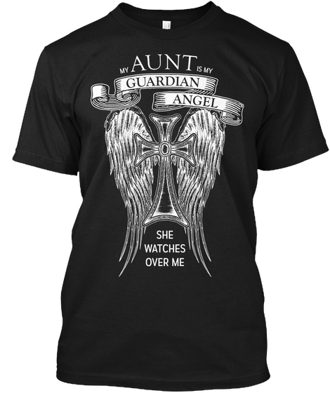 My Aunt Is My Guardian Angel She Watches Over Me Black T-Shirt Front