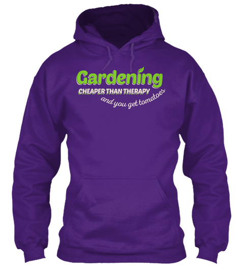 Gardening Cheaper Than Therapy And You Get Tomatoes  Purple T-Shirt Front