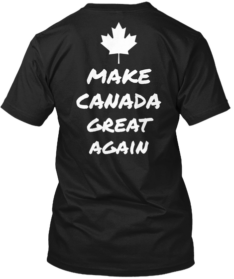 Make Canada Great Again Black T-Shirt Back